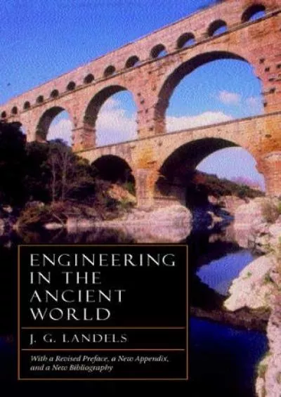 [BOOK]-Engineering in the Ancient World, Revised Edition