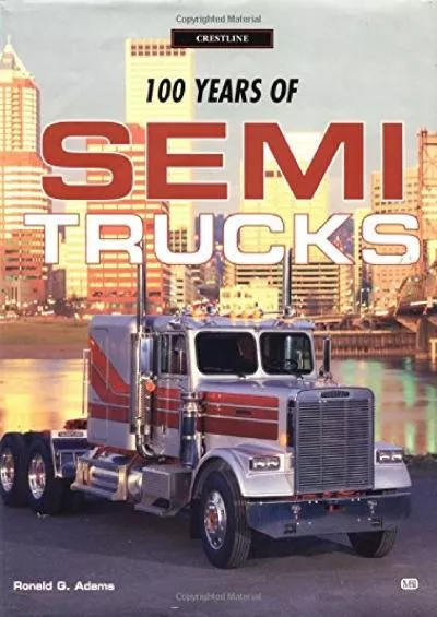 [DOWNLOAD]-100 Years of Semi Trucks (Crestline Series)