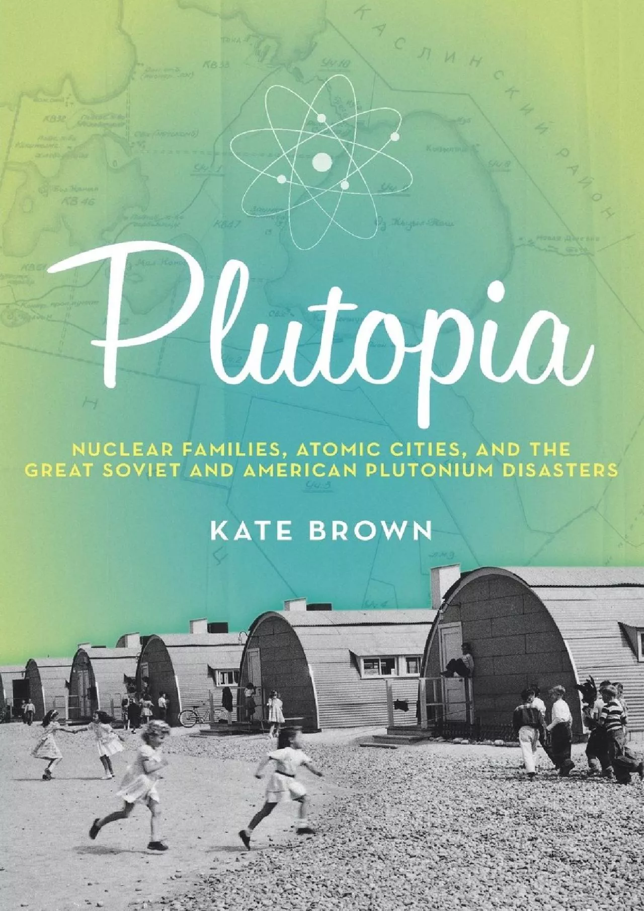 PDF-[BOOK]-Plutopia: Nuclear Families, Atomic Cities, and the Great Soviet and American Plutonium