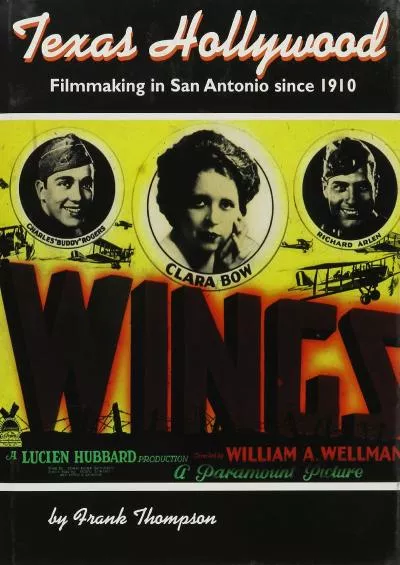 [EBOOK]-Texas Hollywood: Filmmaking in San Antonio Since 1910