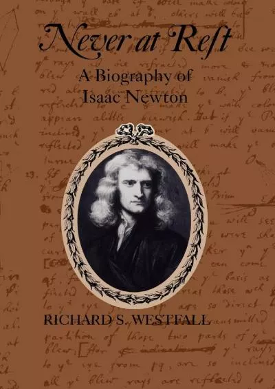 [READ]-Never at Rest: A Biography of Isaac Newton (Cambridge Paperback Library)