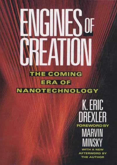[READ]-Engines of Creation: The Coming Era of Nanotechnology (Anchor Library of Science)