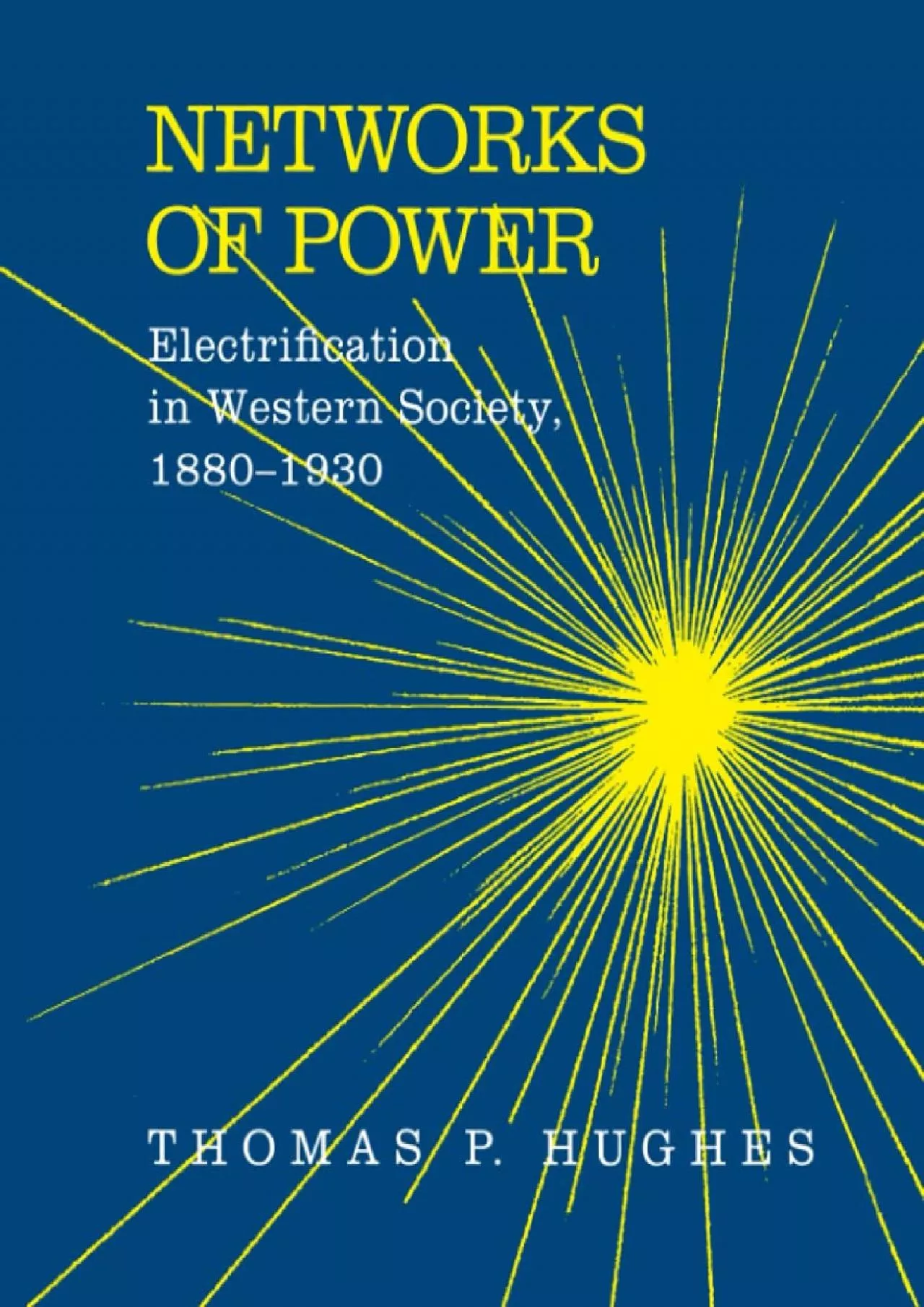 PDF-[DOWNLOAD]-Networks of Power: Electrification in Western Society, 1880-1930 (Softshell