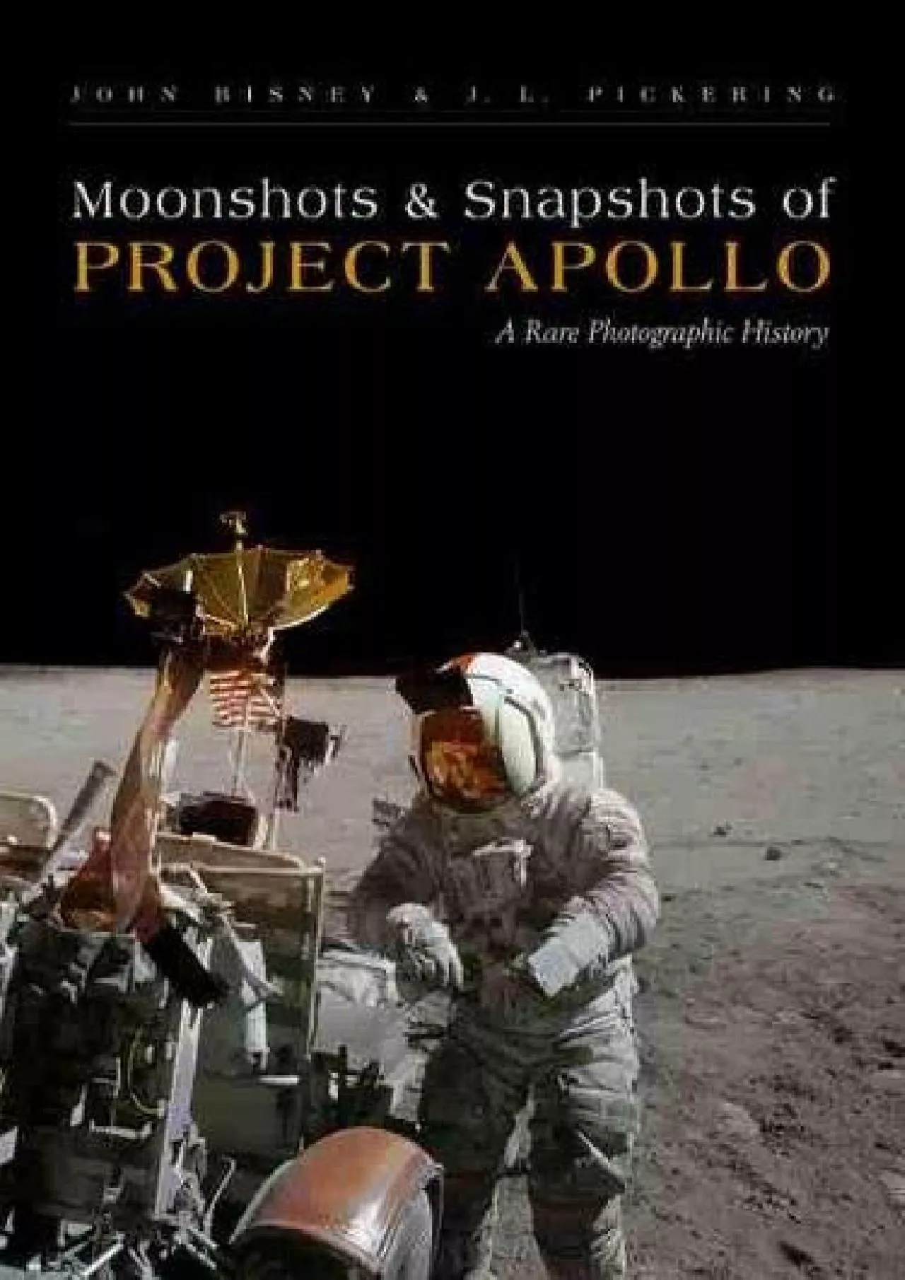 PDF-[BOOK]-Moonshots and Snapshots of Project Apollo: A Rare Photographic History