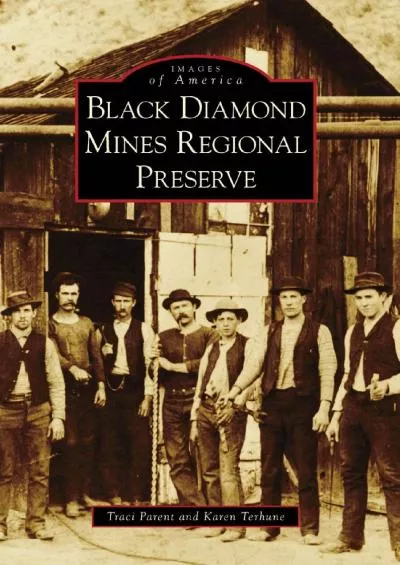 [BOOK]-Black Diamond Mines Regional Preserve (Images of America)