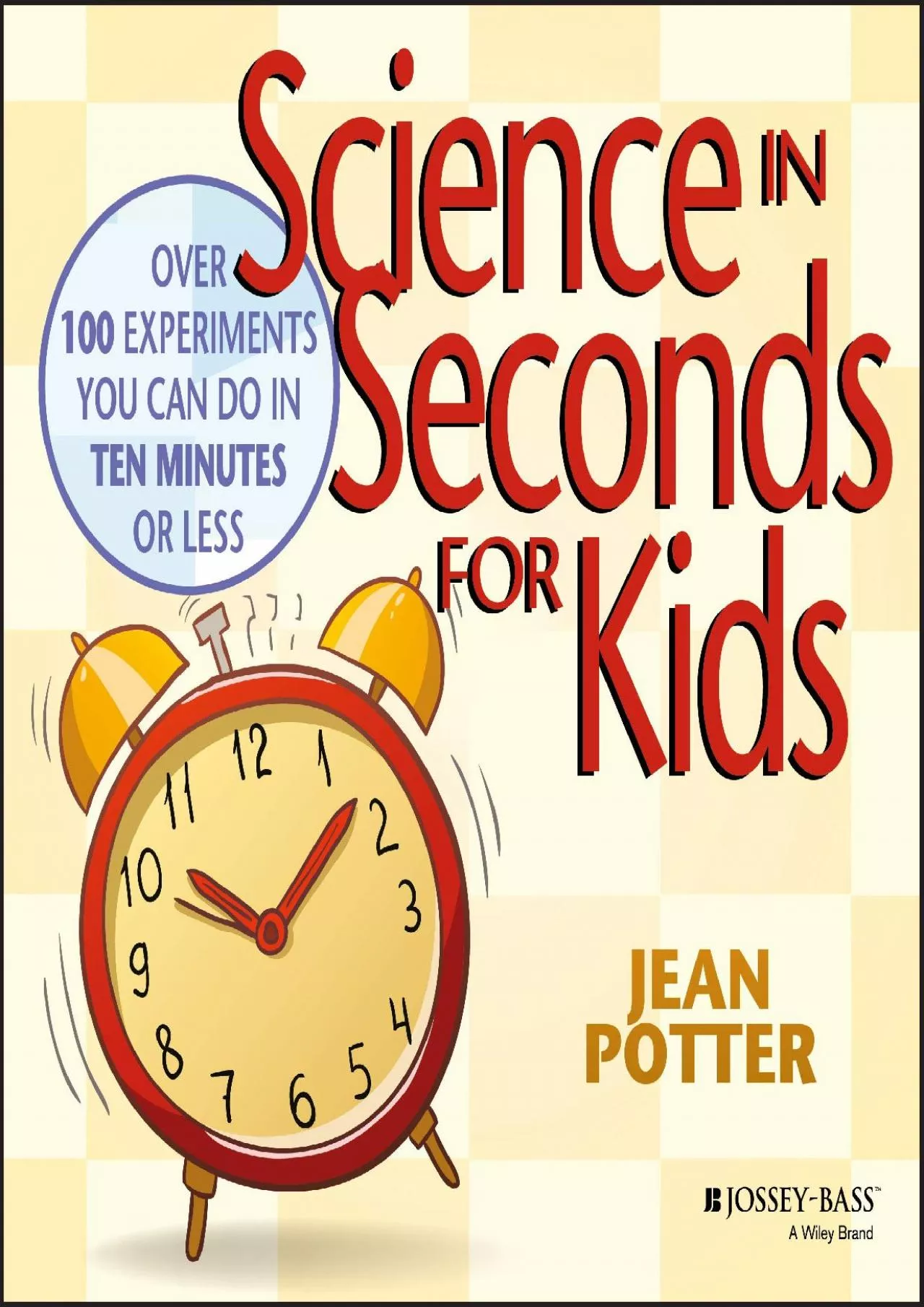 PDF-[BOOK]-Science in Seconds for Kids: Over 100 Experiments You Can Do in Ten Minutes or