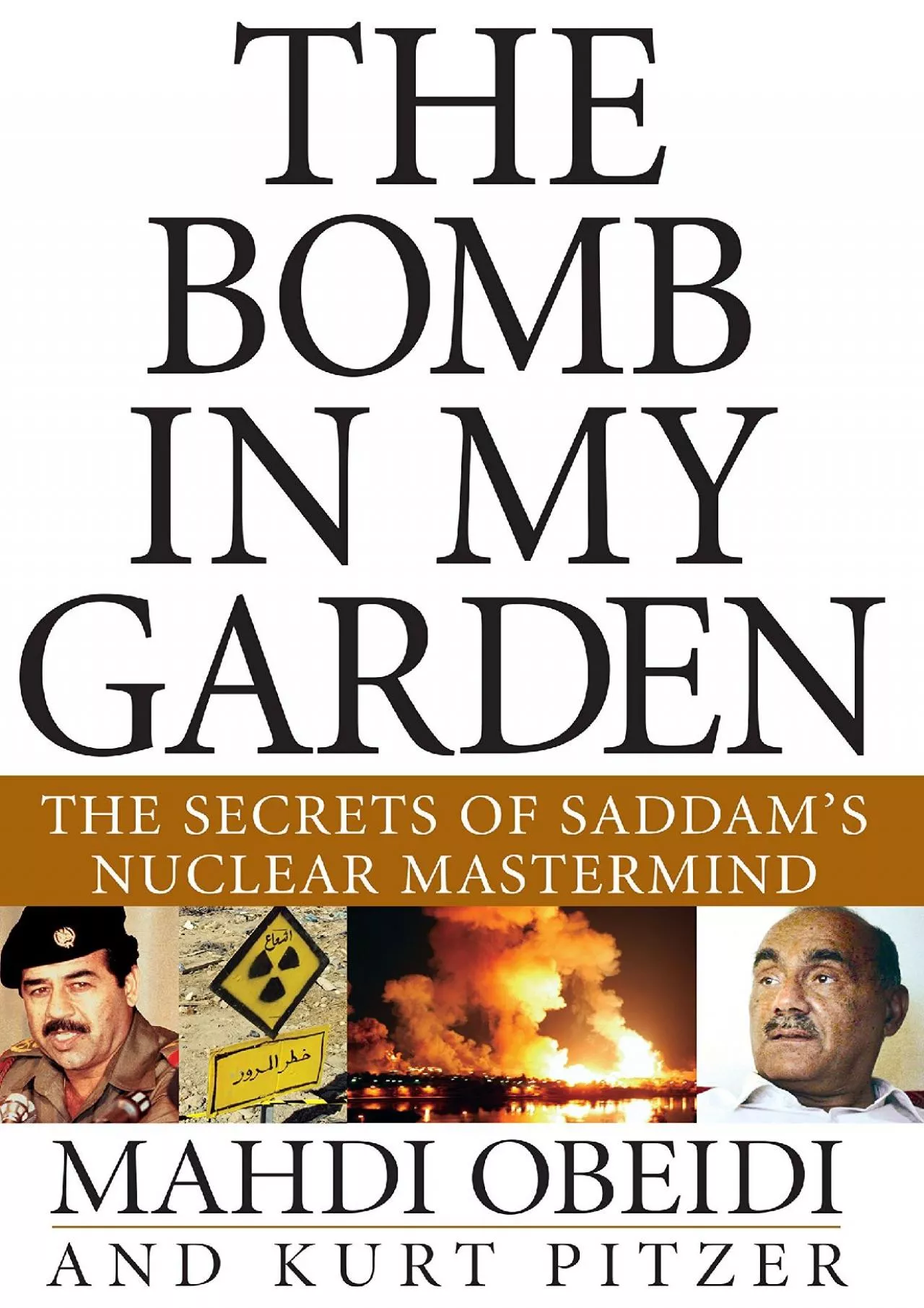 PDF-[READ]-The Bomb in My Garden: The Secrets of Saddam\'s Nuclear Mastermind