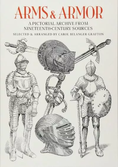 [BOOK]-Arms and Armor: A Pictorial Archive from Nineteenth-Century Sources (Dover Pictorial Archive)