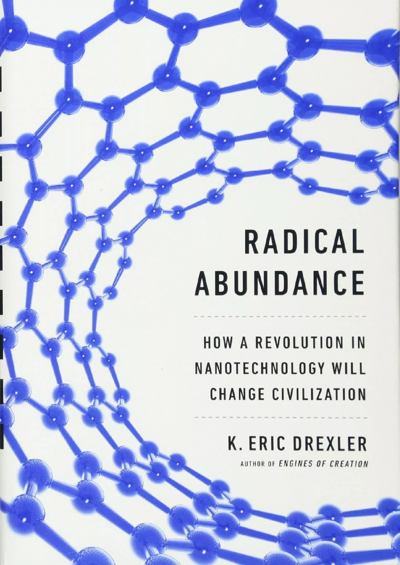 PDF-[DOWNLOAD]-Radical Abundance: How a Revolution in Nanotechnology Will Change Civilization