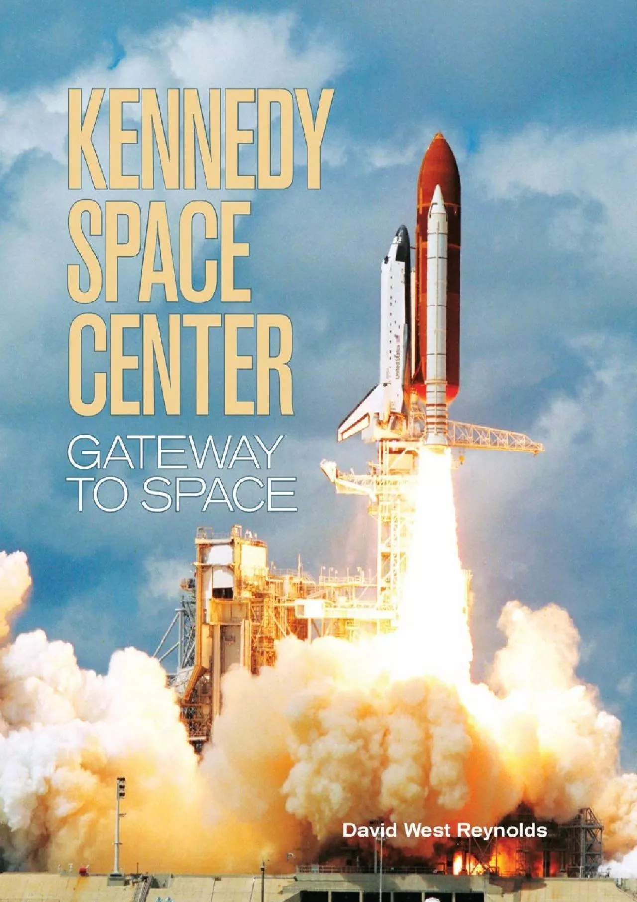 PDF-[READ]-Kennedy Space Center: Gateway to Space