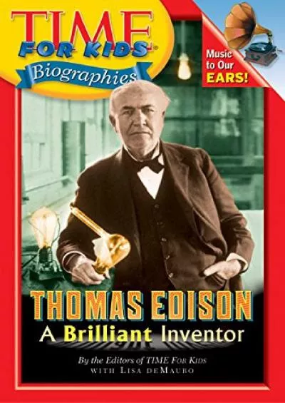 [DOWNLOAD]-Time For Kids: Thomas Edison: A Brilliant Inventor (Time For Kids Biographies)