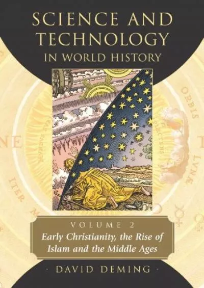 [READ]-Science and Technology in World History, Volume 2: Early Christianity, the Rise of Islam and the Middle Ages