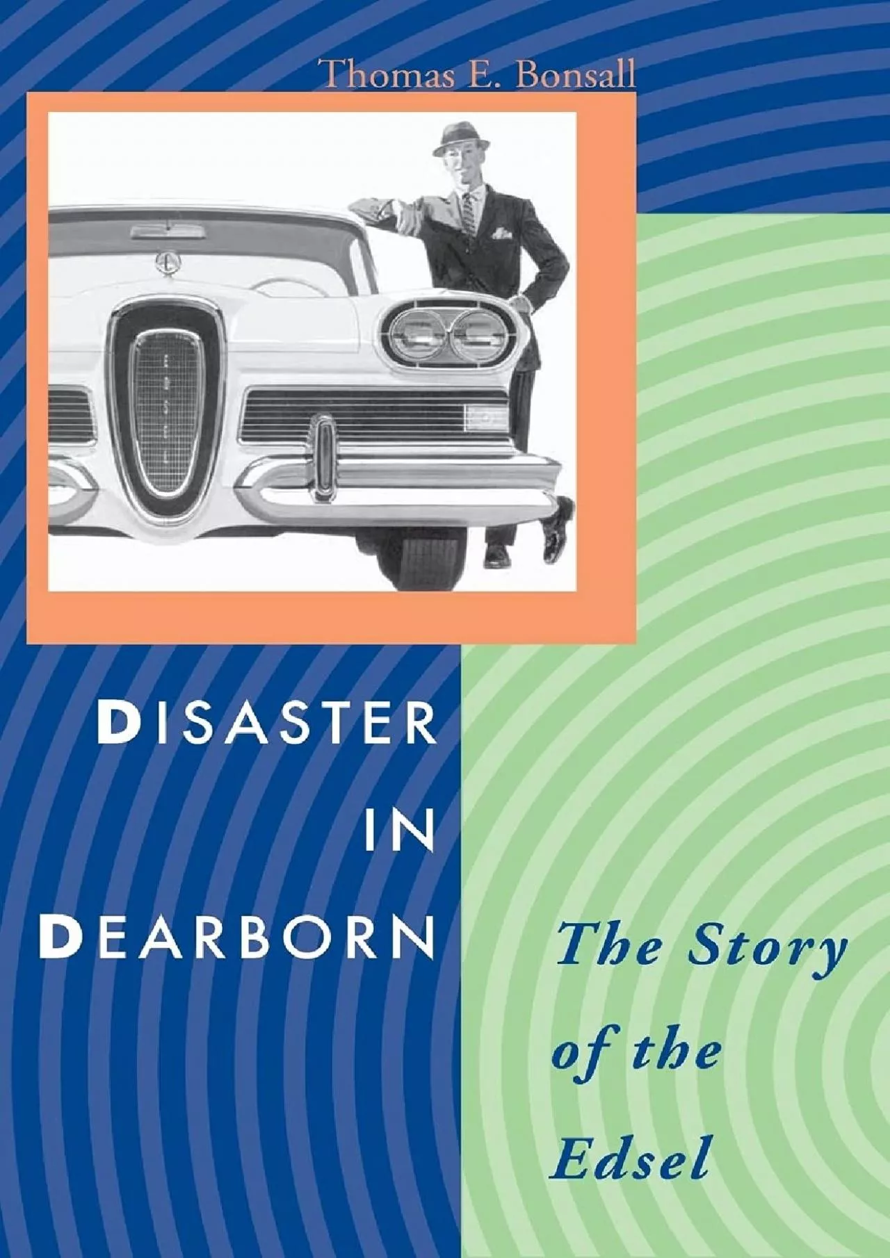 PDF-[READ]-Disaster in Dearborn: The Story of the Edsel (Automotive History and Personalities)