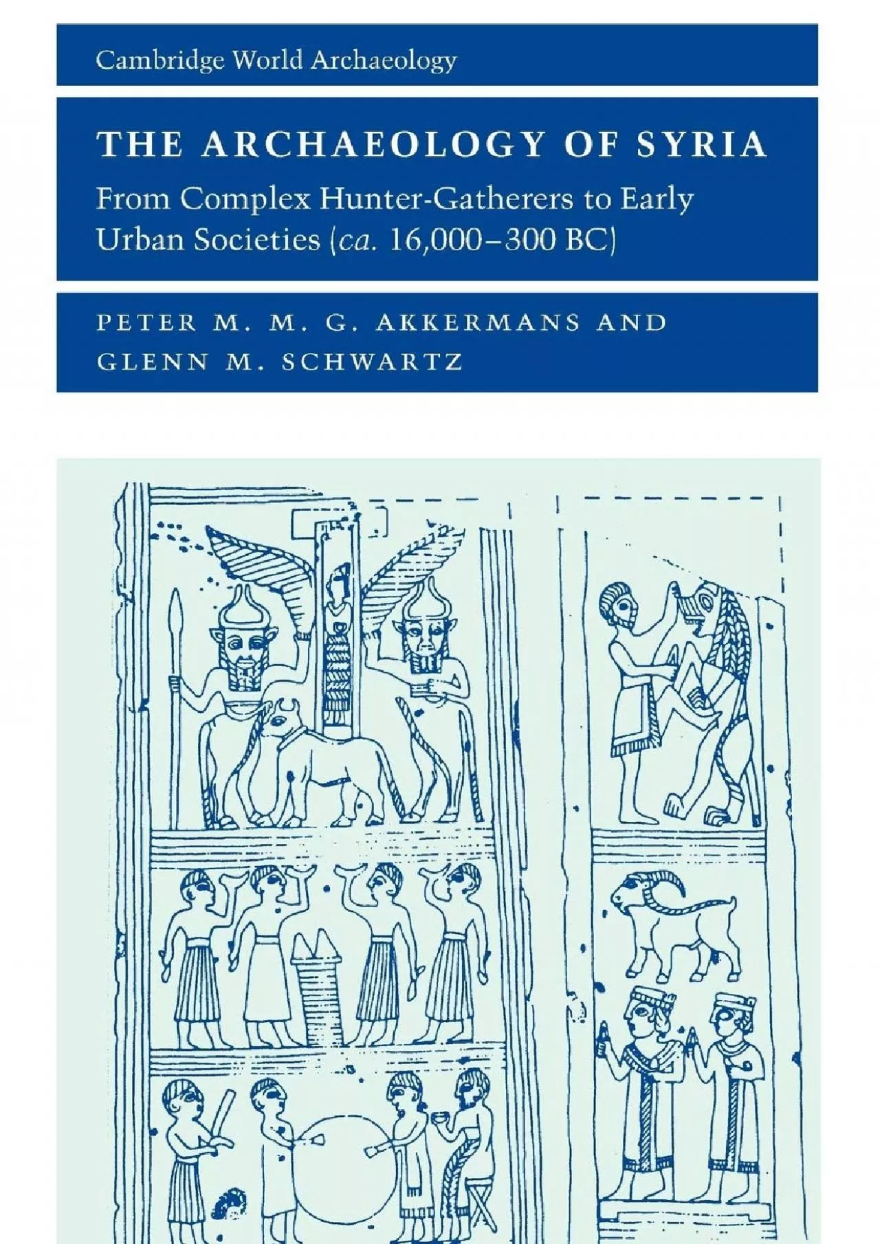 PDF-[EBOOK]-The Archaeology of Syria: From Complex Hunter-Gatherers to Early Urban Societies