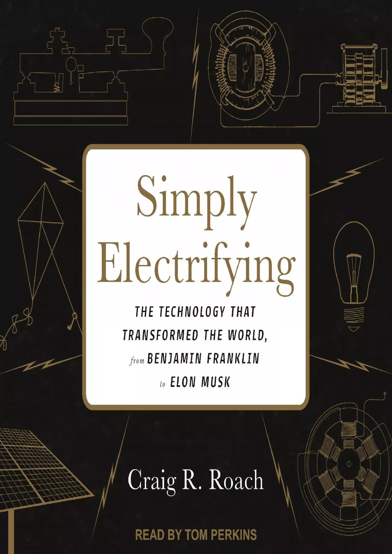 PDF-[DOWNLOAD]-Simply Electrifying: The Technology That Transformed the World, from Benjamin