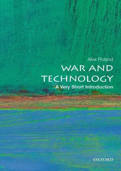 [DOWNLOAD]-War and Technology: A Very Short Introduction (Very Short Introductions)