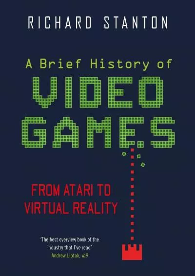 [BOOK]-A Brief History Of Video Games: From Atari to Virtual Reality (Brief Histories)