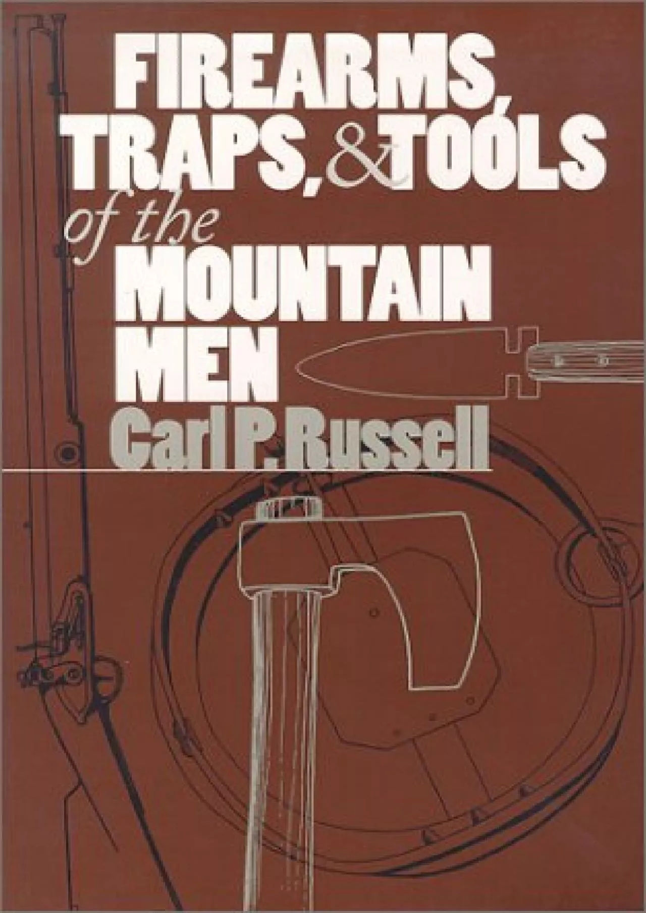 PDF-[READ]-Firearms, Traps, and Tools of the Mountain Men