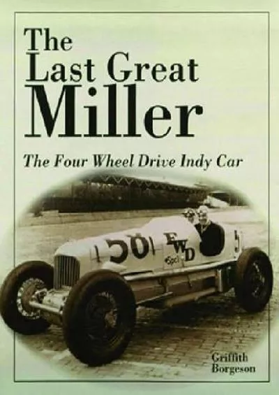 [BOOK]-The Last Great Miller: the Four-Wheel-Drive Indy Car