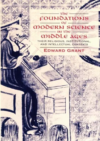 [READ]-The Foundations of Modern Science in the Middle Ages: Their Religious, Institutional and Intellectual Contexts (Cambridge ...