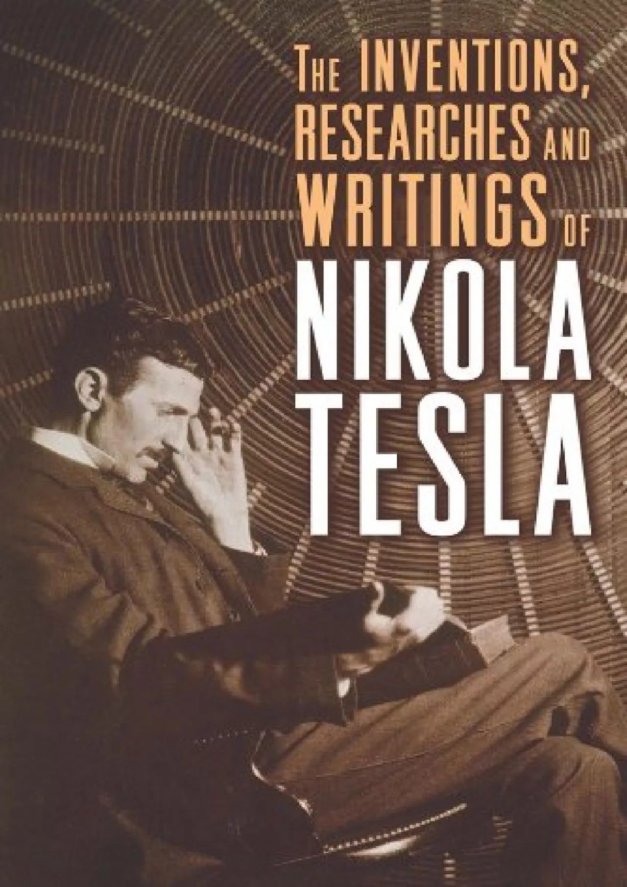 PDF-[DOWNLOAD]-The Inventions, Researches and Writings of Nikola Tesla