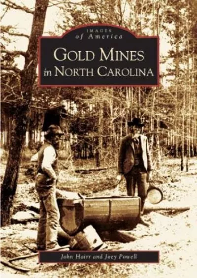 [BOOK]-Gold Mines of North Carolina (NC) (Images of America)