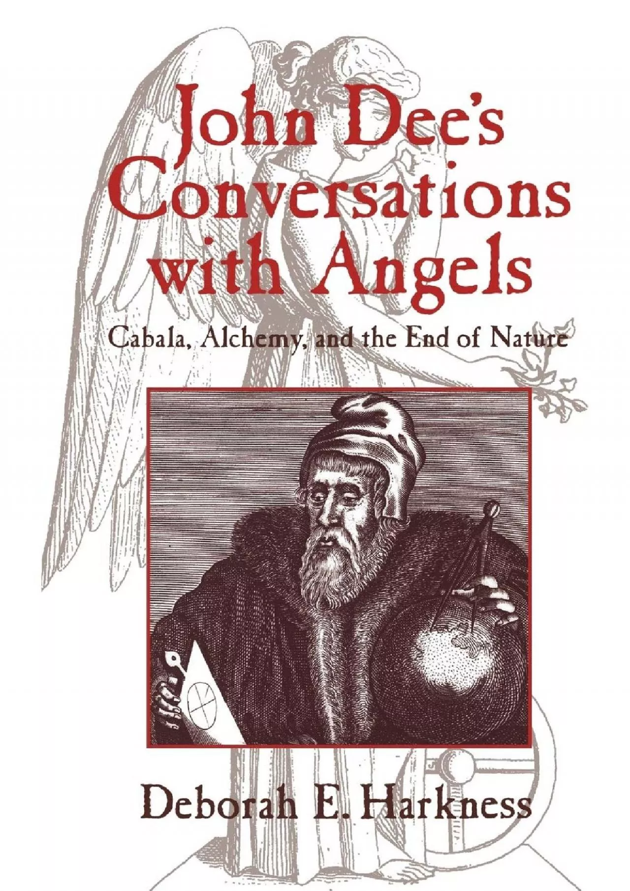 PDF-[BOOK]-John Dee\'s Conversations with Angels: Cabala, Alchemy, and the End of Nature