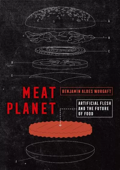 [EBOOK]-Meat Planet: Artificial Flesh and the Future of Food (Volume 69) (California Studies