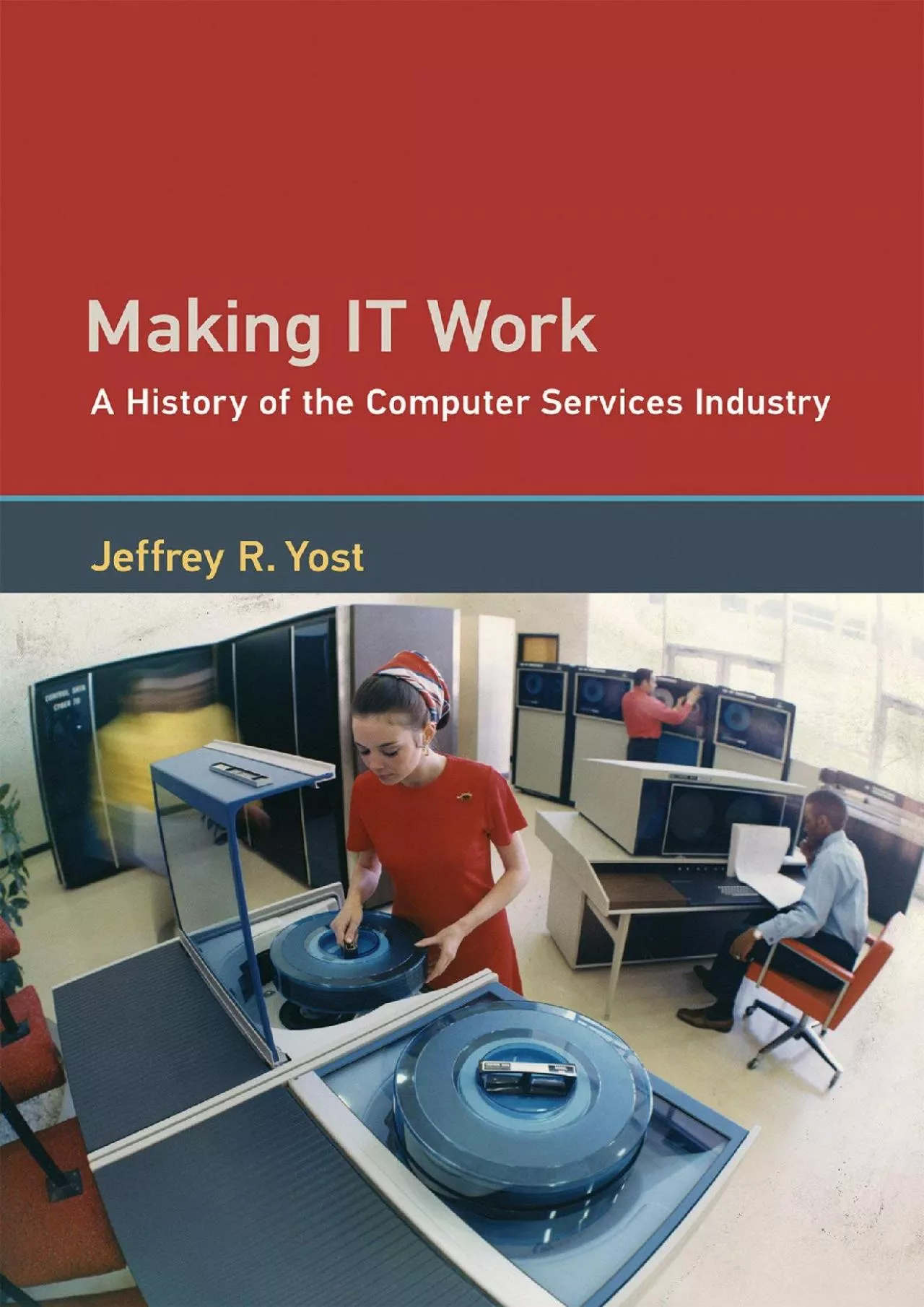 [READ]-Making IT Work: A History of the Computer Services Industry (History of Computing)