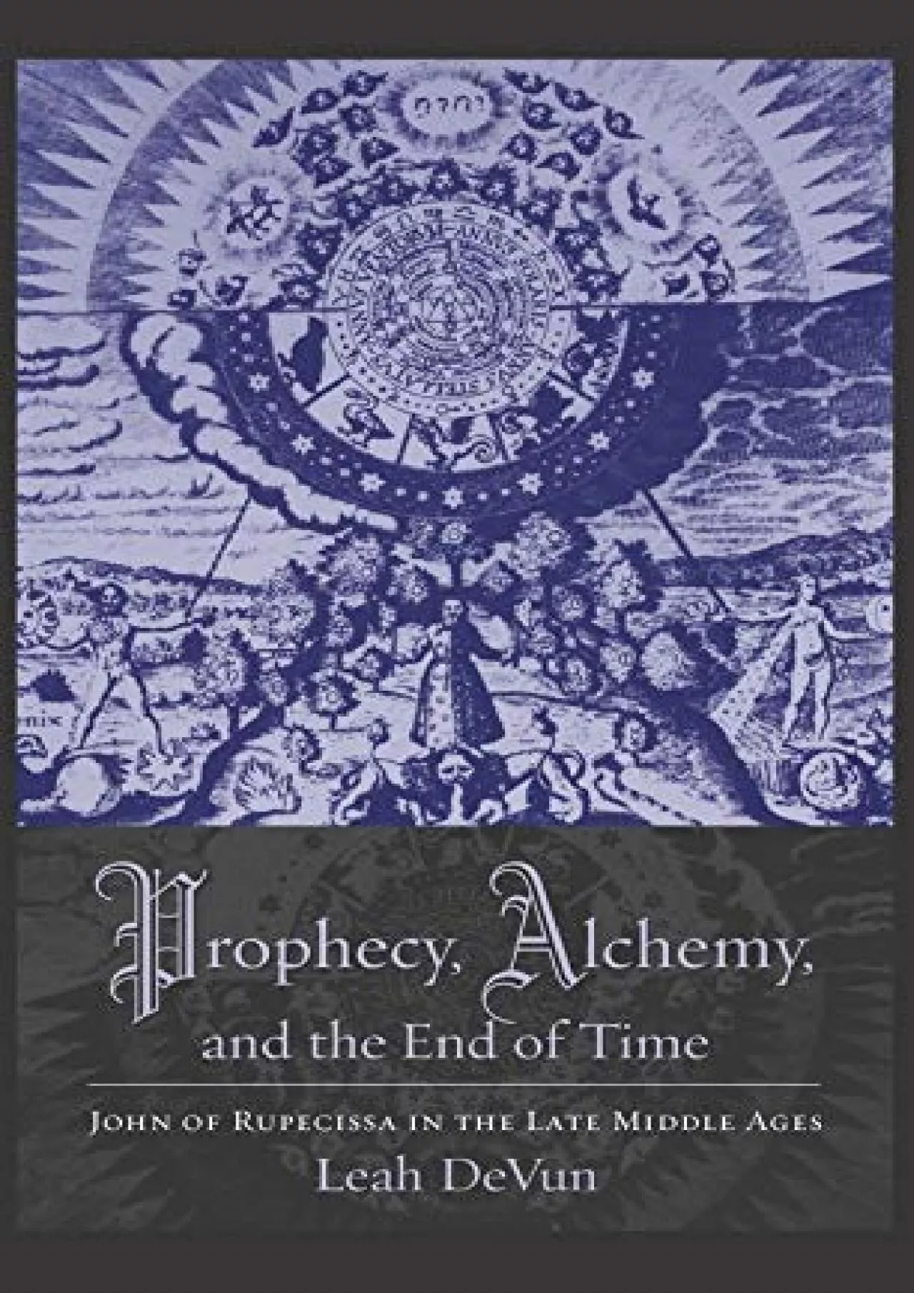 [DOWNLOAD]-Prophecy, Alchemy, and the End of Time: John of Rupescissa in the Late Middle