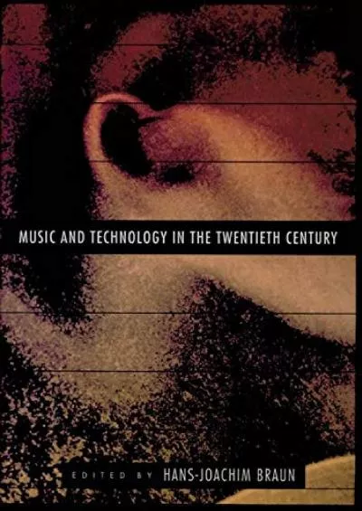 [BOOK]-Music and Technology in the Twentieth Century