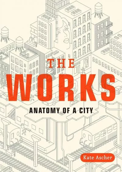 [READ]-The Works: Anatomy of a City