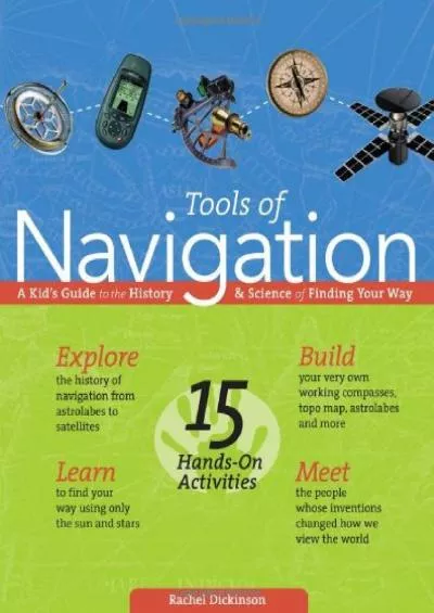 [DOWNLOAD]-Tools of Navigation: A Kid\'s Guide to the History & Science of Finding Your