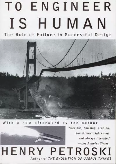 [EBOOK]-To Engineer Is Human: The Role of Failure in Successful Design