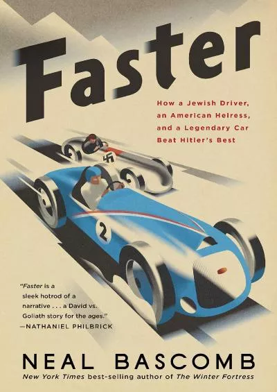 [BOOK]-Faster: How a Jewish Driver, an American Heiress, and a Legendary Car Beat Hitler\'s Best