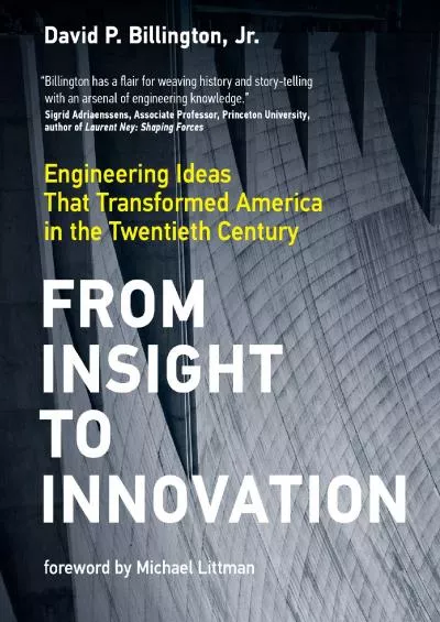 [EBOOK]-From Insight to Innovation: Engineering Ideas That Transformed America in the Twentieth Century