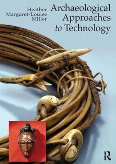 [EBOOK]-Archaeological Approaches to Technology