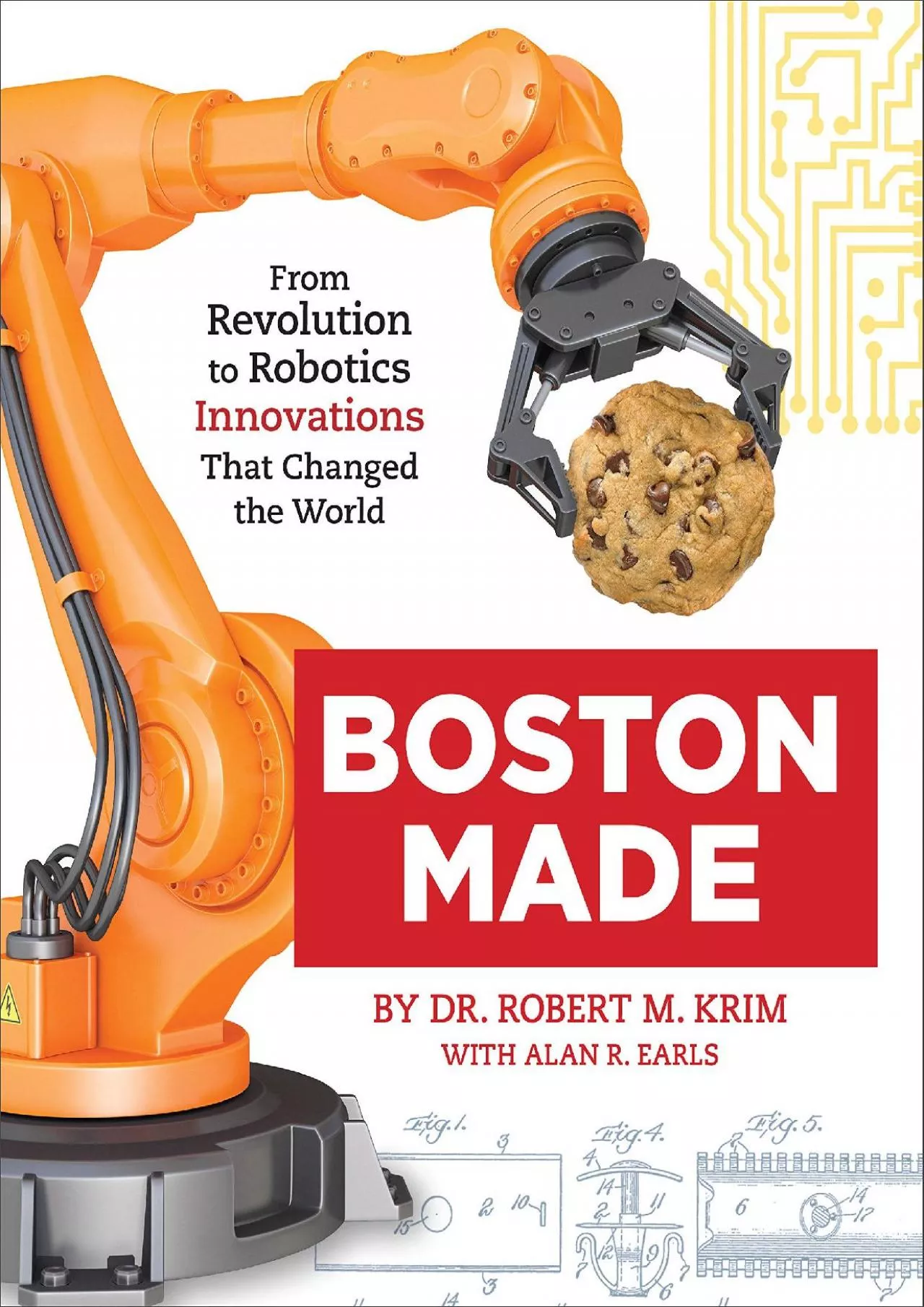 PDF-[READ]-Boston Made: From Revolution to Robotics, Innovations that Changed the World