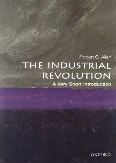 [DOWNLOAD]-The Industrial Revolution: A Very Short Introduction (Very Short Introductions)