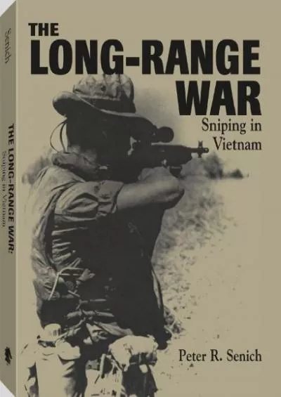 [EBOOK]-The Long-Range War: Sniping In Vietnam