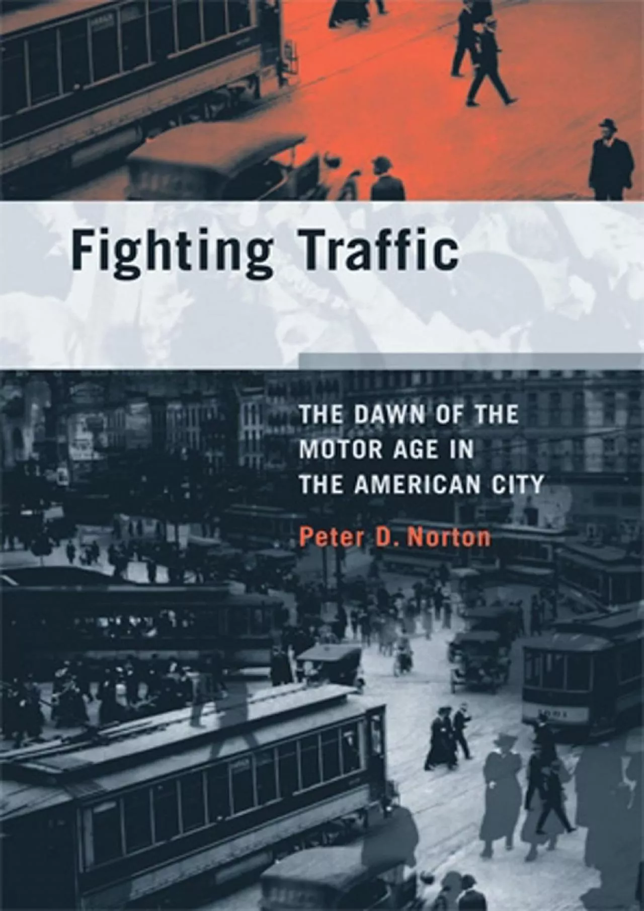 PDF-[EBOOK]-Fighting Traffic: The Dawn of the Motor Age in the American City (Inside Technology)