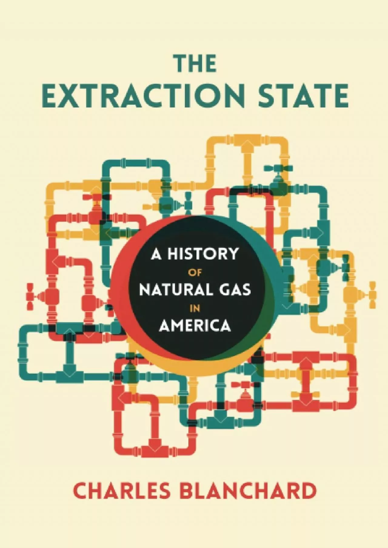 PDF-[READ]-The Extraction State: A History of Natural Gas in America