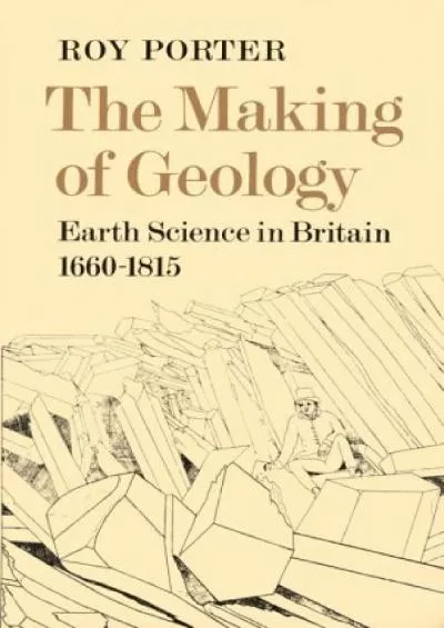 [READ]-The Making of Geology: Earth Science in Britain 1660–1815