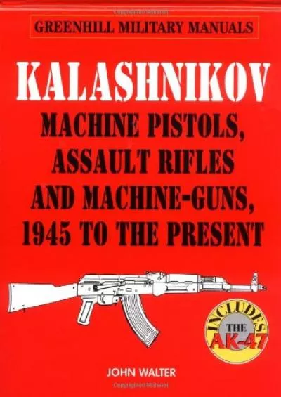 [READ]-Kalashnikov (Greenhill Military Manuals)