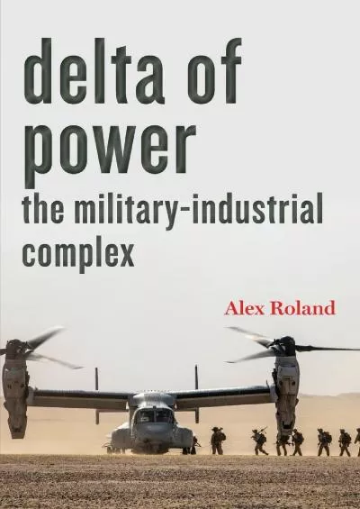 [EBOOK]-Delta of Power: The Military-Industrial Complex (Technology in Motion)