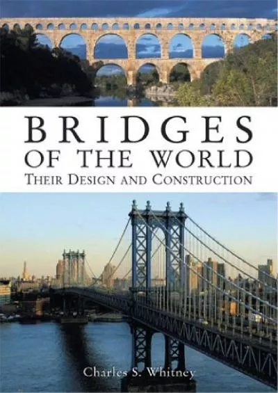 [EBOOK]-Bridges of the World: Their Design and Construction