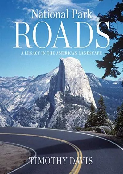 [EBOOK]-National Park Roads: A Legacy in the American Landscape