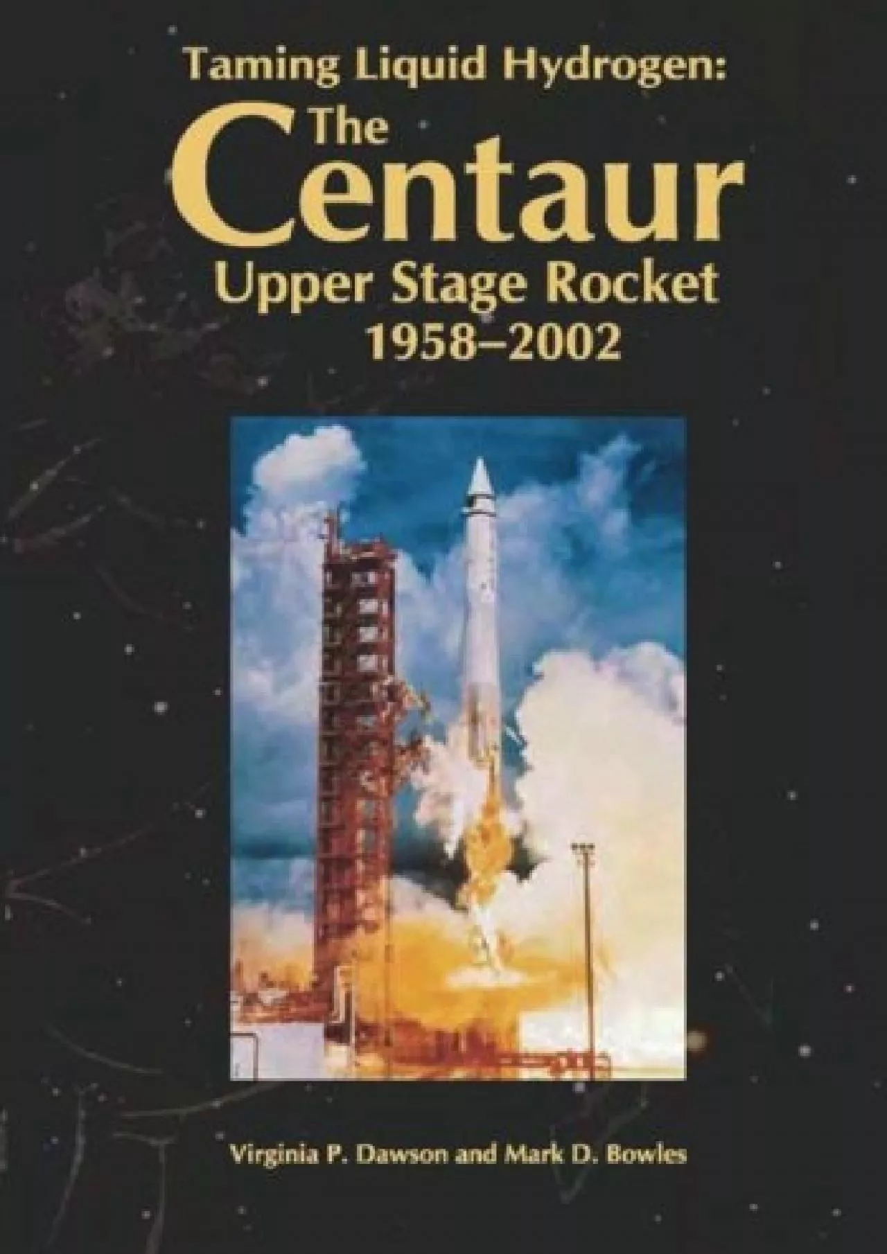 PDF-[BOOK]-Taming Liquid Hydrogen: The Centaur: Upper Stage Rocket, 1958-2002