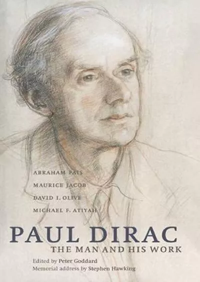 [READ]-Paul Dirac: The Man and his Work