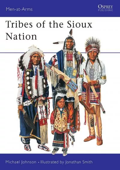 [BOOK]-Tribes of the Sioux Nation (Men-At-Arms Series, 344)